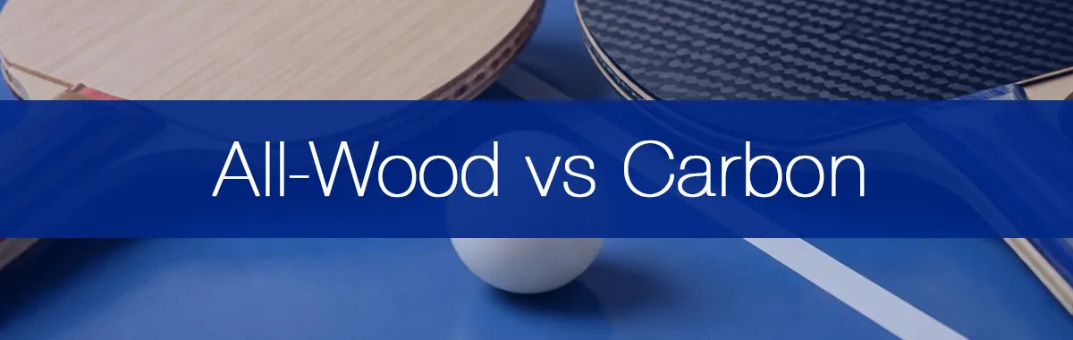 All-Wood vs Carbon Blades: Which Should You Choose?