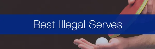 The 8 Best Illegal Ping Pong Serves