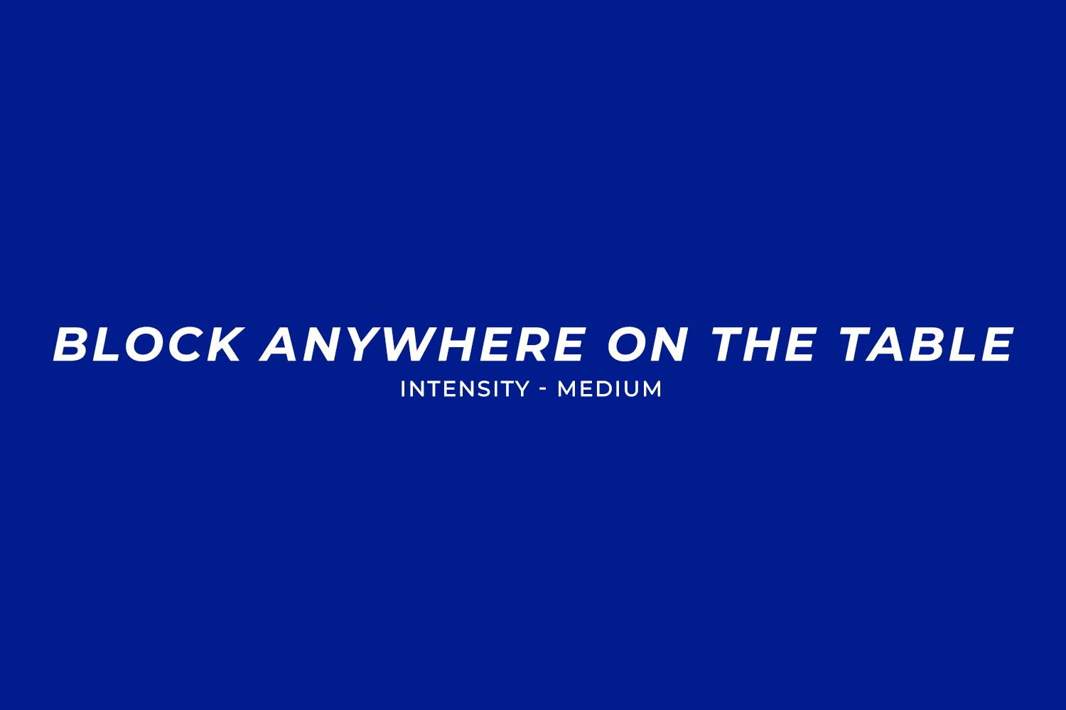 Block anywhere on the table