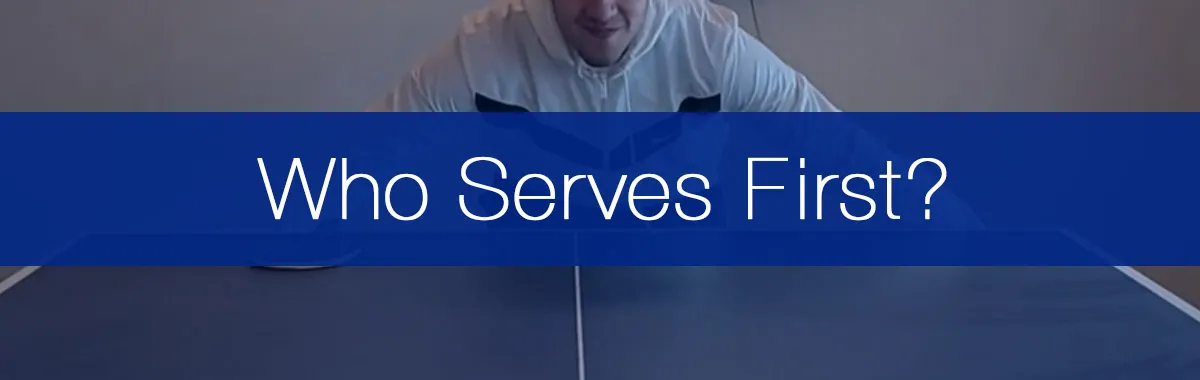 3 Ways To Choose Who Serves First In Table Tennis