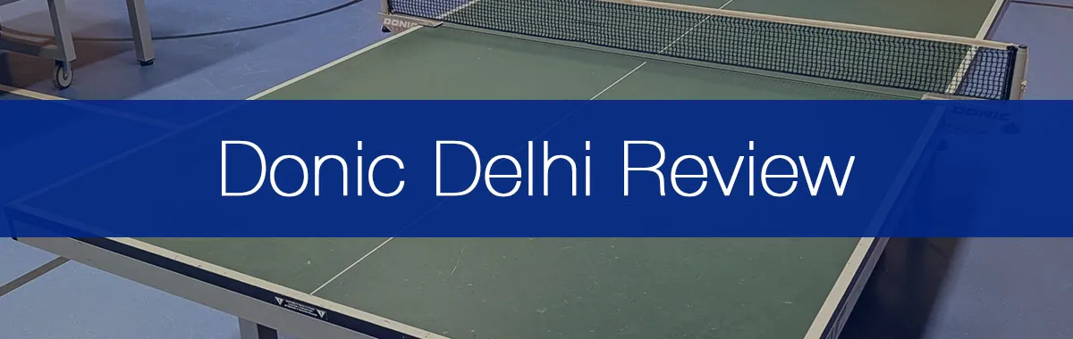 The Donic Delhi 25 Table Reviewed (2026): Full Review, Specs, and Verdict