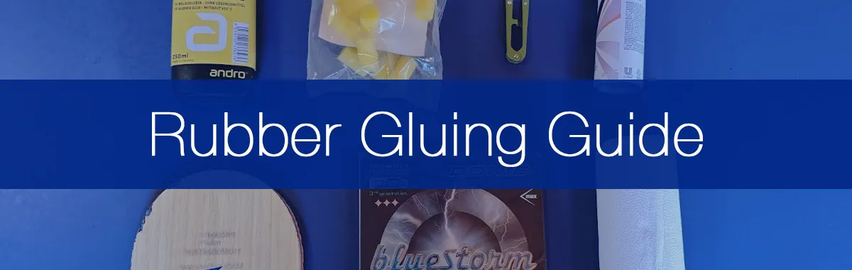 Our Extensive Video Guide To Gluing Your Table Tennis Rubbers & Assembling Your Racket