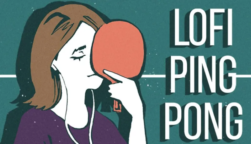 Lofi Ping Pong