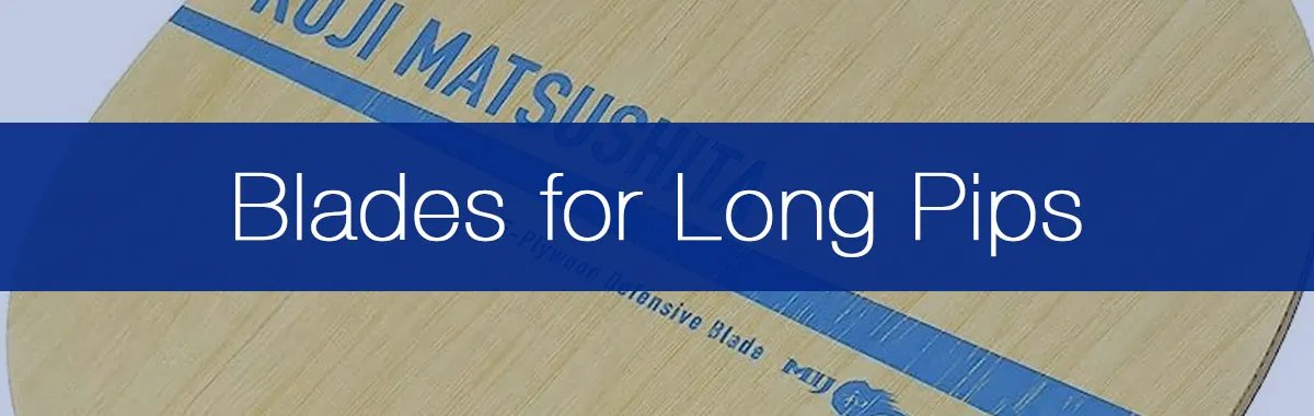 The 6 Blades Every Long Pimples Player Should Consider