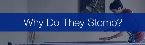 Why do Table Tennis Players Stomp when Serving?