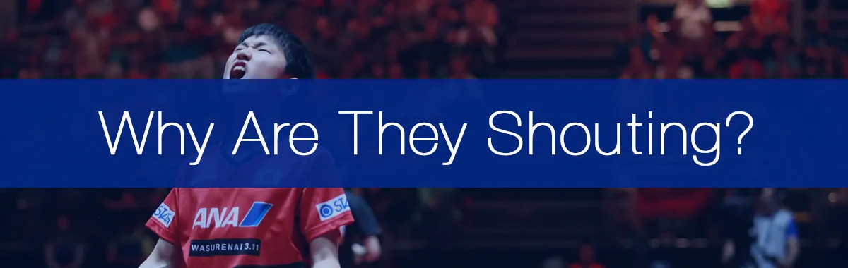 What are Table Tennis players shouting?