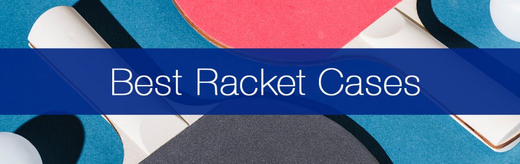 Best Ping Pong Paddle Cases