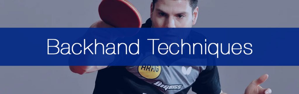 Important Backhand Techniques in Table Tennis