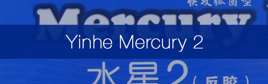 Yinhe Mercury 2 Review • Racket Insight