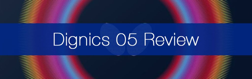 Dignics 05 Review